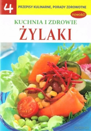 Żylaki. Kuchnia i zdrowie. Część 4 [KSIĄŻKA]