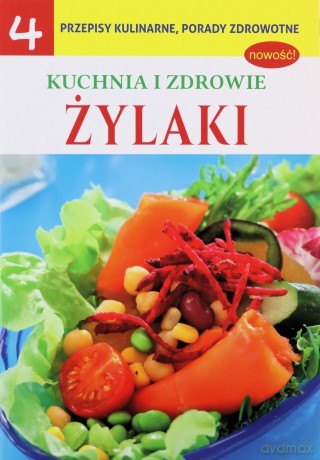 Żylaki. Kuchnia i zdrowie. Część 4 [KSIĄŻKA]