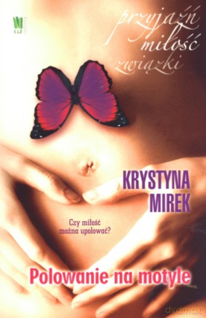 Polowanie na motyle - Krystyna Mirek [KSIĄŻKA]