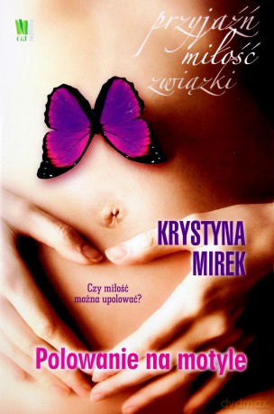 Polowanie na motyle - Krystyna Mirek [KSIĄŻKA]