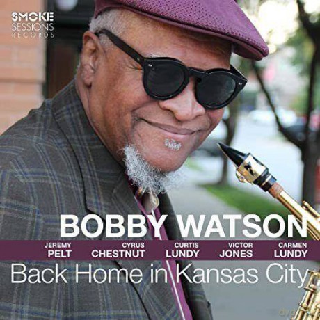 Bobby Watson: Back Home In Kansas City (digipack) [CD]