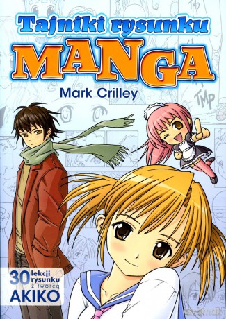 Tajniki rysunku manga - Mark Cirlley [KSIĄŻKA]