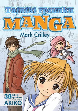 Tajniki rysunku manga - Mark Cirlley [KSIĄŻKA]