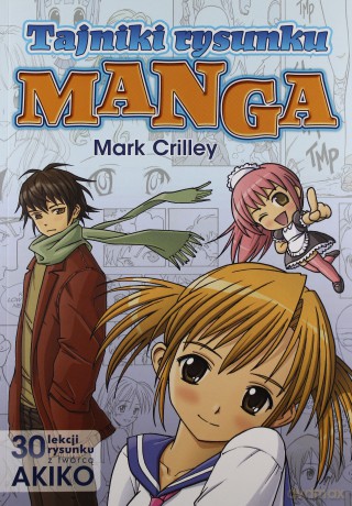 Tajniki rysunku manga - Mark Cirlley [KSIĄŻKA]