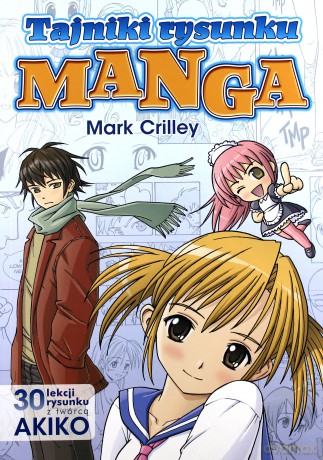 Tajniki rysunku manga - Mark Cirlley [KSIĄŻKA]