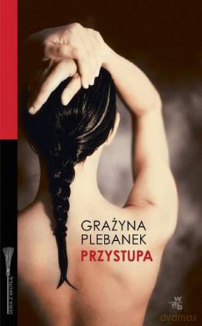Przystupa - Grażyna Plebanek [KSIĄŻKA]