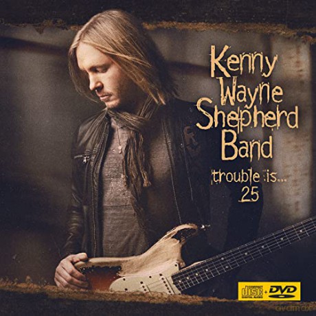 Kenny Wayne Shepherd: Trouble Is 25 (digipack) [DVD]+[CD]