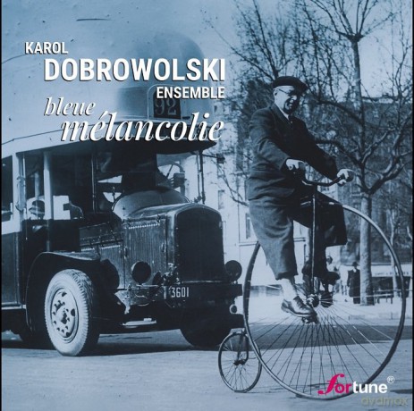 Karol Dobrowolski: Bleue Mélancolie [CD]