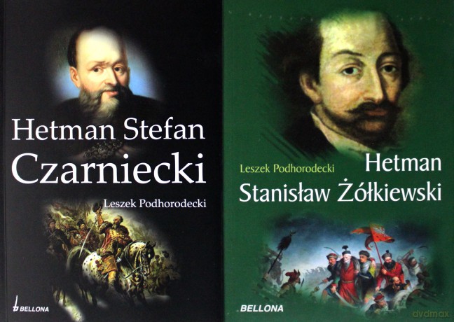 Pakiet. Hetman Stanisław Żółkiewski, Hetman Stefan Czarniecki - Leszek Podhorodecki [KSIĄŻKA] 
