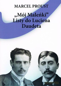 "Mój Maleńki" Listy do Luciena Daudeta - Marcel Proust [KSIĄŻKA]