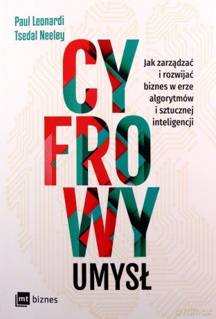 Cyfrowy umysł - Paul Leonardi, Tsedal Neeley [KSIĄŻKA]