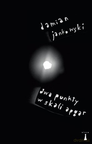 Dwa punkty w skali Apgar - Damian Jankowski [KSIĄŻKA]