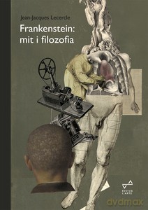 Frankenstein: mit i filozofia - Jean-Jacques Lecercle [KSIĄŻKA]