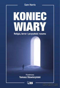 Koniec wiary - Sam Harris [KSIĄŻKA]