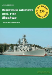 Krążownik rakietowy proj. 1164 Moskwa - Jan Radziemski [KSIĄŻKA]
