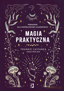 Magia praktyczna - Frankie Castanea [KSIĄŻKA]