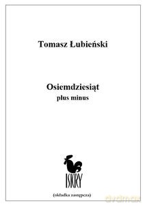 Osiemdziesiąt plus minus - Tomasz Łubieński [KSIĄŻKA]