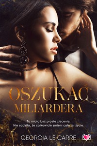 Oszukać miliardera - Carre Georgia Le [KSIĄŻKA]