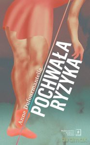 Pochwała ryzyka - Anne Dufourmantelle [KSIĄŻKA]