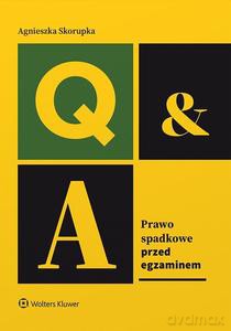 Prawo spadkowe. Przed egzaminem - Agnieszka Skorupka [KSIĄŻKA]