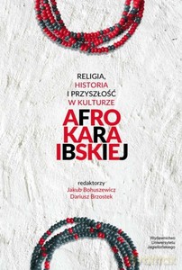 Religia, historia i przyszłość w kulturze afrokaraibskiej [KSIĄŻKA]