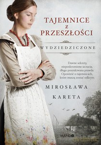 Tajemnice z przeszłości - Mirosława Kareta [KSIĄŻKA]