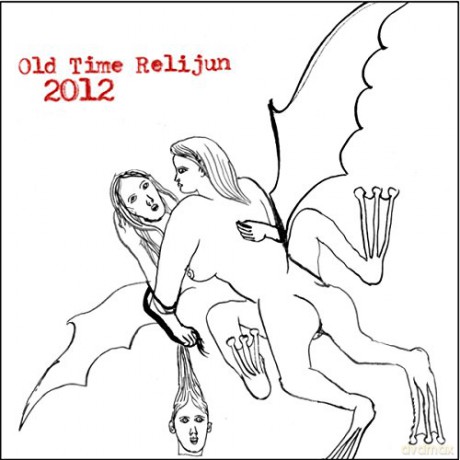 Old Time Relijun: 2012 [CD]