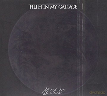 Filth in My Garage: 12/21/12 [CD]