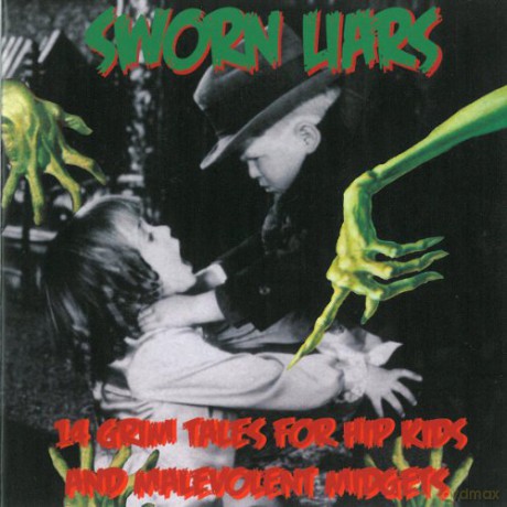 Sworn Liars: 14 Grim Fairy Tales For Hip Kids And [CD]