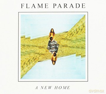 Flame Parade: A New Home [CD]