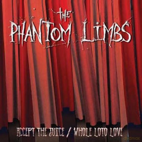 The Phantom Limbs: Accept The Juice/Whole Loto Love [CD]