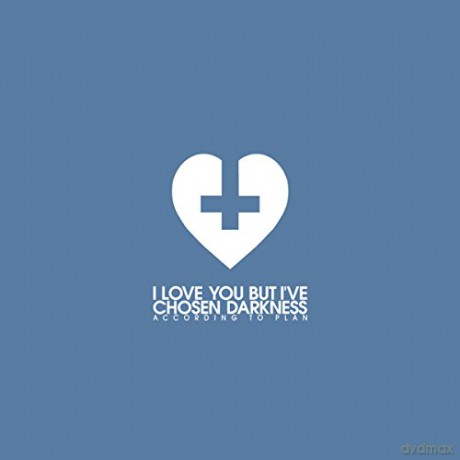 I Love You but i've Chosen Darkness: According To Plan [CD]