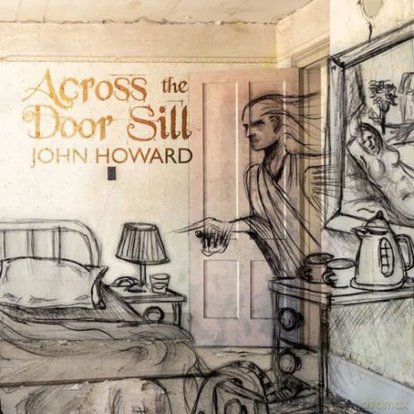 John Howard: Across The Door Sill [CD]