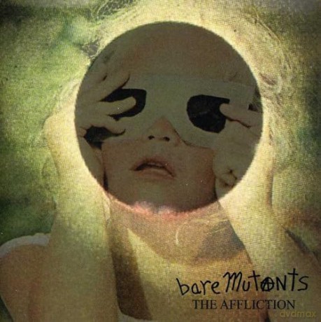 Bare Mutants: Affliction [CD]