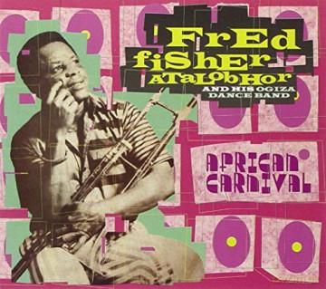 Fred Fisher Atalobhor: African Carnival [2CD]