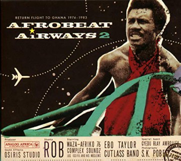 Afrobeat Airways 2 - Return Flight To Ghana 1974-1984 [CD]