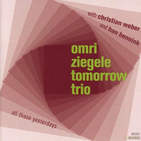 Omri Ziegele: All Those Yesterdays [CD]