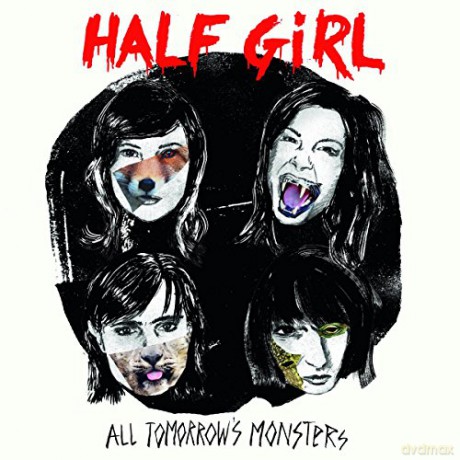 Half Girl: All Tomorrow S Monsters [CD]