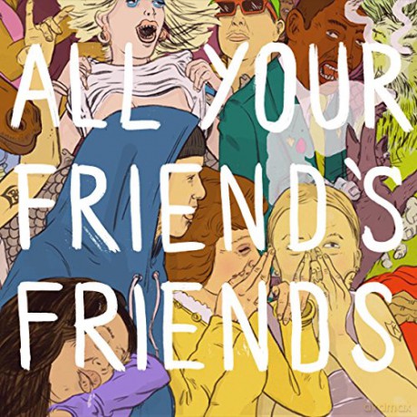 All Your Friends Friends [CD]