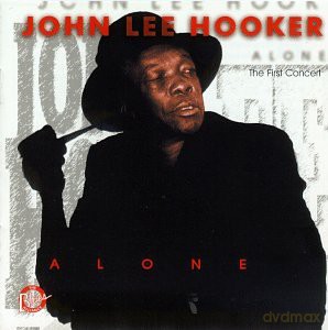 John Lee Hooker: Alone - The First Concert [CD]