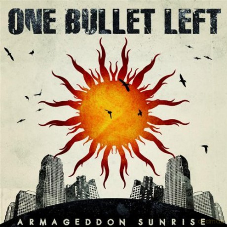 One Bullet Left: Armageddon Sunrise [CD]