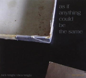 Jack Wright: As If Anything Could Be The Same [CD]