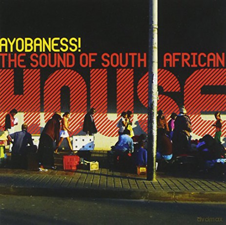 Ayobaness! The Sound Of South African House [CD]