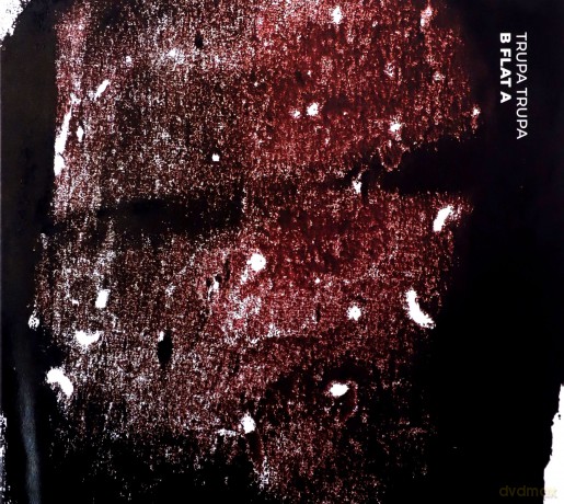 Trupa, Trupa: B Flat A [CD]