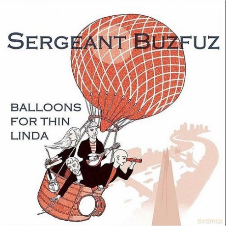 Sergeant Buzfuz: Balloons For Thin Linda [CD]