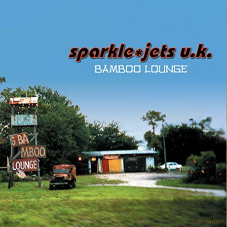 Sparkle Jets U.K.: Bamboo Lounge [CD]