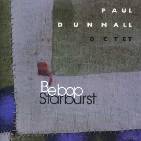 Paul Dunmall: Bebop Starburst [CD]