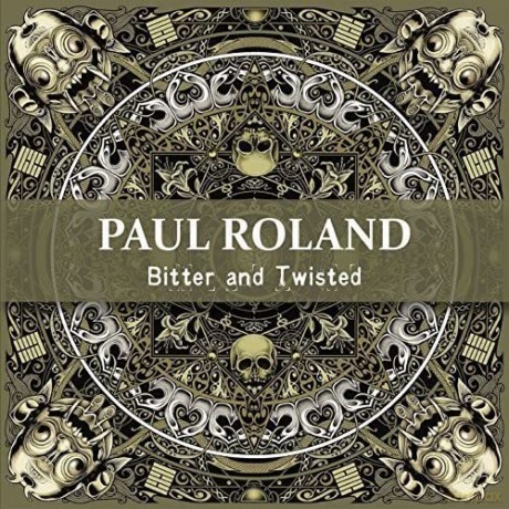 Paul Roland: Bitter and Twisted [CD]
