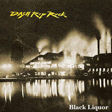 Dash Rip Rock: Black Liquor [CD]