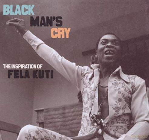 Black Man'S Cry - The Inspiration Of Fela Kuti [CD]